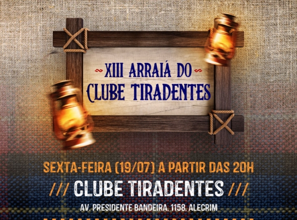 XIII Arraiá do Clube Tiradentes acontece dia 19 de julho